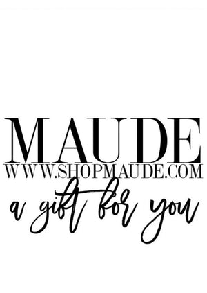 MAUDE GIFT CARD